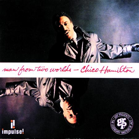 Chico Hamilton - Man From Two Worlds - Zortam Music