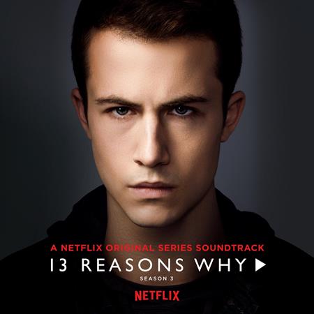 Various Artists - 13 Reasons Why: A Netflix Original Series Soundtrack, Season 3 - Zortam Music