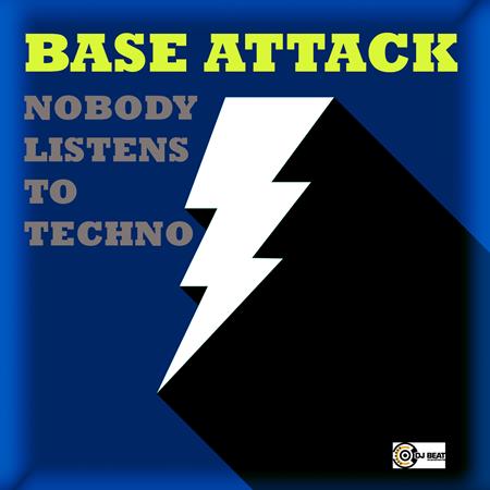 Base Attack - Nobody Listens To Techno - Zortam Music