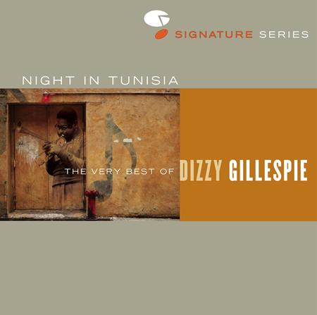 Dizzy Gillespie - Night In Tunisia: The Very Best Of Dizzy Gillespie - Zortam Music