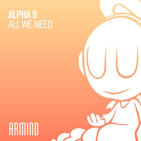 Alpha 9 - All We Need - Zortam Music