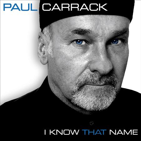 Paul Carrack - I Know That Name [UK] - Zortam Music