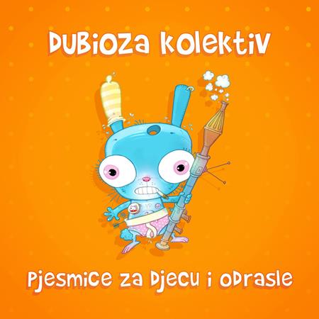 Dubioza kolektiv - Pjesmice Za Djecu I Odrasle - Zortam Music