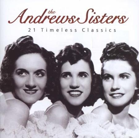 The Andrews Sisters - The Andrews Sisters - 21 Timeless Classics - Zortam Music