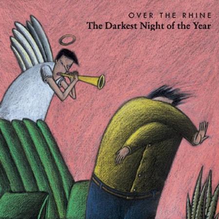 Over The Rhine - The Darkest Night Of The Year - Zortam Music