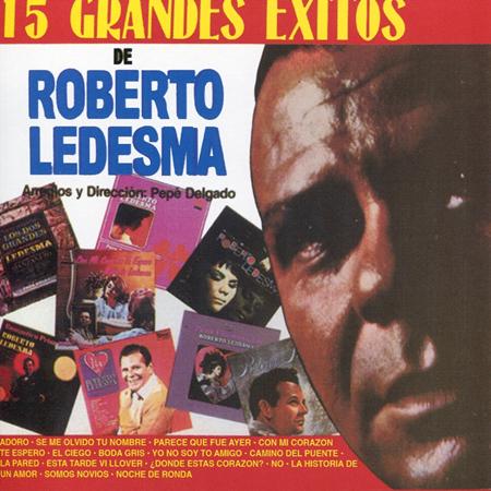 Roberto Ledesma - 15 Grandes Éxitos - Zortam Music