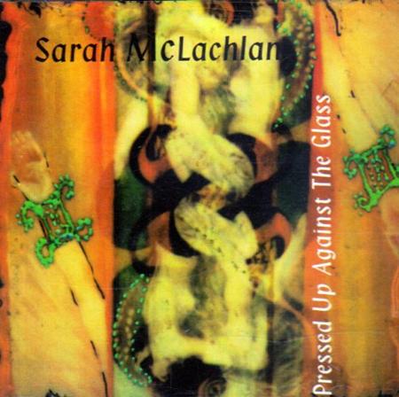 Sarah McLachlan - 1995-Pressed Up Against The Glass - Zortam Music