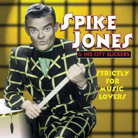 Spike Jones and His City Slickers - Strictly for Music Lovers - Zortam Music