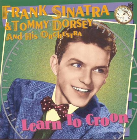 Frank Sinatra - Learn To Croon (With Tommy Dorsey) - Zortam Music Frank Sinatra - Learn To Croon (With Tommy Dorsey) - Zortam Music