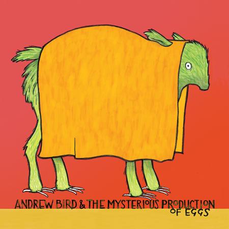 Mirwais - Andrew Bird & The Mysterious Production Of Eggs - Zortam Music