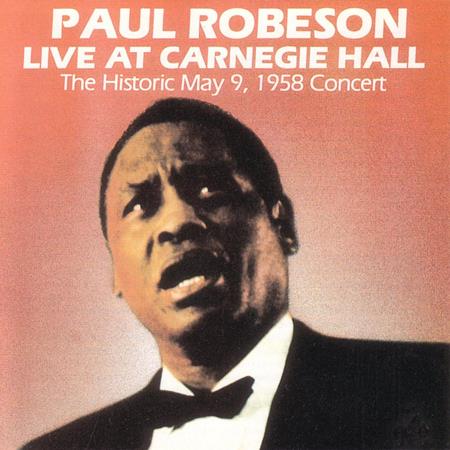 Paul Robeson - Live At Carnegie Hall - Zortam Music