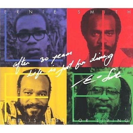 Ernie Smith - After 30 Years: Life Is Just For Living - Zortam Music