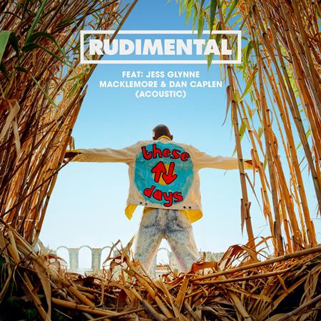 Rudimental - These Days (Feat. Jess Glynne, Macklemore & Dan Caplen) (Acoustic) Lyrics - Zortam Music