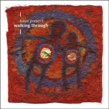Kaya Project - Walking Through - Zortam Music
