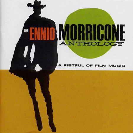 Ennio Morricone - The Ennio Morricone Anthology A Fistful Of Film Music [disc 1] - Zortam Music