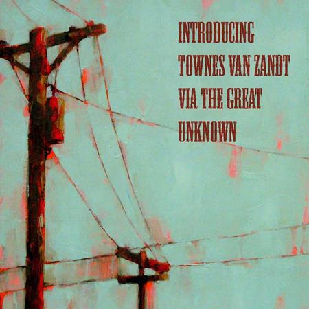 The Be Good Tanyas - Introducing Townes Van Zandt Via the Great Unknown - Zortam Music