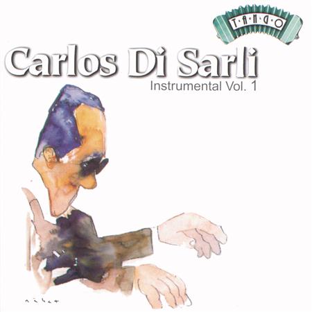 Carlos Di Sarli - Carlos Di Sarli - Instrumental Vol. 1 - Zortam Music