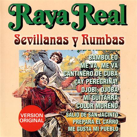 Raya Real - Sevillanas Y Rumbas - Zortam Music