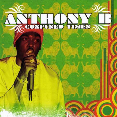 Anthony B - Confused Times - Zortam Music