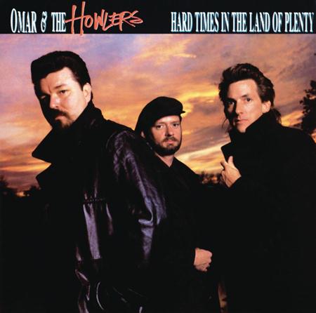 Omar & The Howlers - Hard Times In The Land Of Plenty - Zortam Music