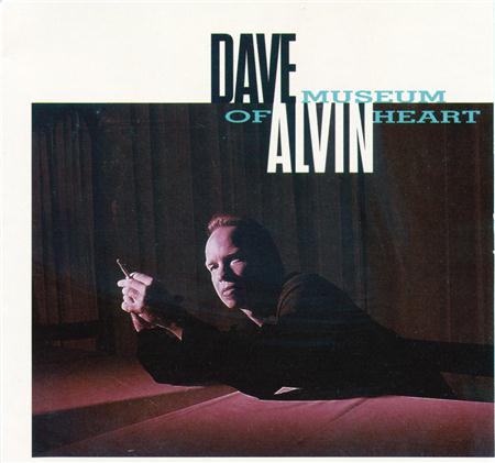 Dave Alvin - Museum Of Heart - Zortam Music