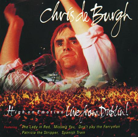 Chris De Burgh - High On Emotion Live From Dublin! - Zortam Music
