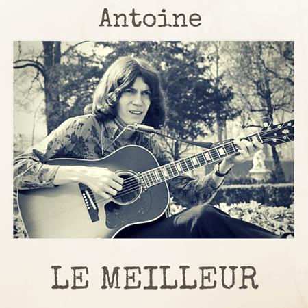 Antoine - Le Meilleur - Zortam Music