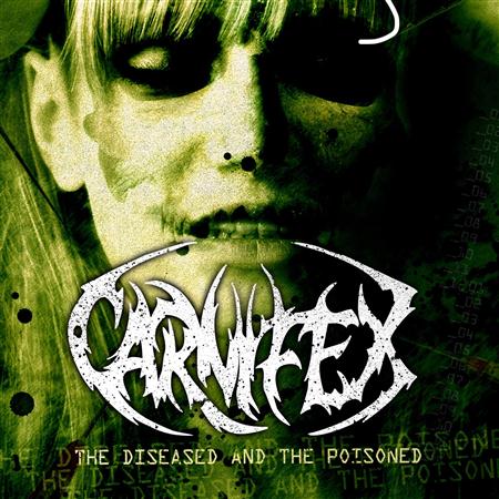 Carnifex - The Diseased And The Poisoned - Zortam Music