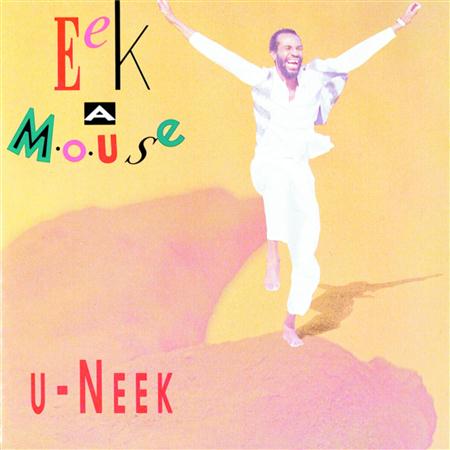 Eek-A-Mouse - U Neek - Zortam Music