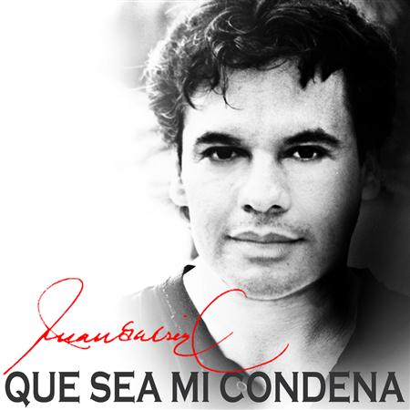 Juan Gabriel - Que sea mi condena - Zortam Music