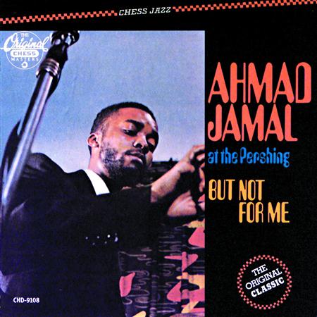 Ahmad Jamal - At The Pershing But Not For Me - Zortam Music