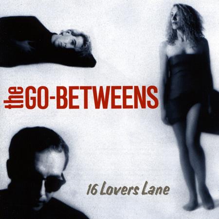The Go-Betweens - You Cant Say No Forever Lyrics - Zortam Music
