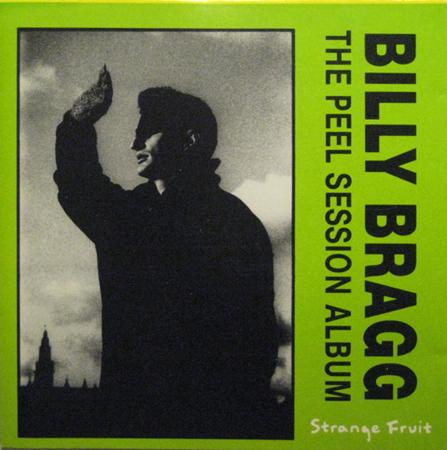 Billy Bragg - The Peel Session Album [live] - Zortam Music