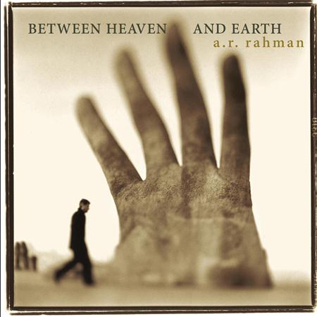 A.R. Rahman - Between Heaven And Earth - Zortam Music