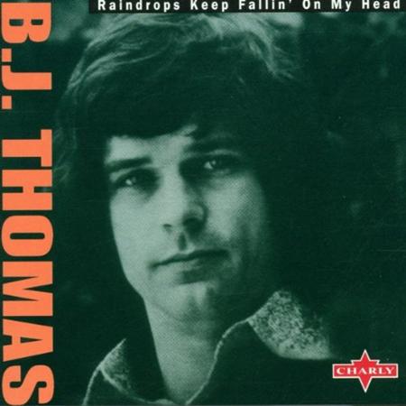B.J. Thomas - Raindrops Keep Falling on My Head/Never Had It So Good - Lyrics2You B.J. Thomas - Raindrops Keep Falling on My Head/Never Had It So Good - Lyrics2You