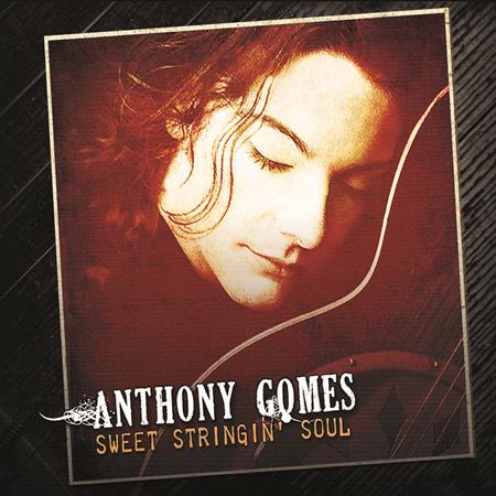 Anthony Gomes - Sweet Stringin