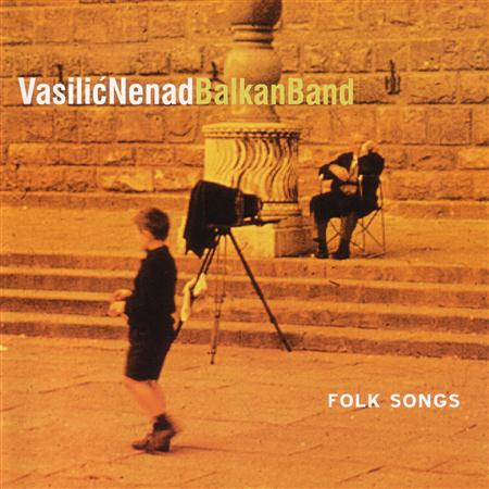 Vasilic Nenad Balkan Band - Folk Songs - Zortam Music