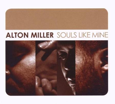 Alton Miller - Souls Like Mine - Zortam Music