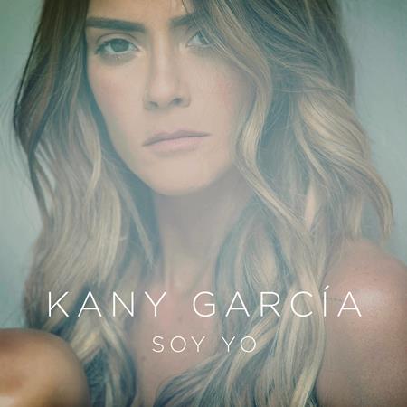 Kany Garcia - Soy Yo Lyrics - Zortam Music