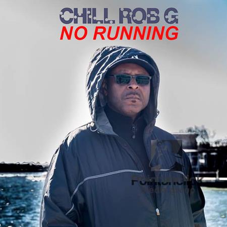 Chill Rob G - No Running - Zortam Music