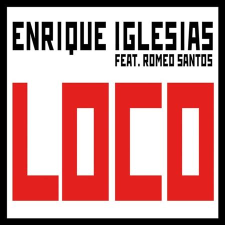 Enrique Iglesias - Loco (feat. Romeo Santos) - Single - Zortam Music Enrique Iglesias - Loco (feat. Romeo Santos) - Single - Zortam Music