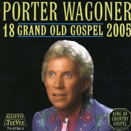Porter Wagoner - 18 Grand Old Gospel 2005 - Zortam Music