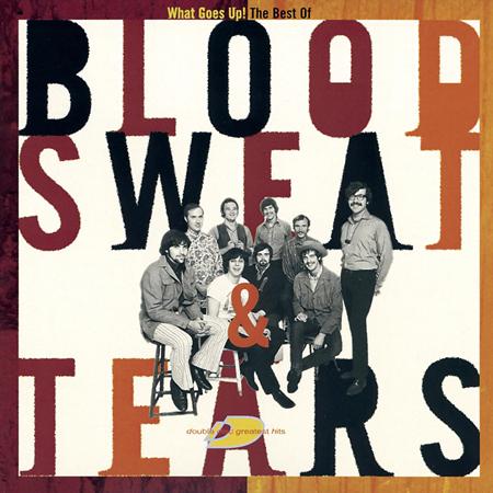 BLOOD, SWEAT AND TEARS - The Best Of Blood, Sweat & Tears What Goes Up! [disc 1] - Zortam Music