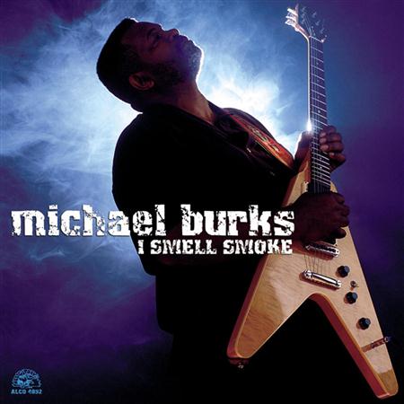 Michael Burks - I Smell Smoke Lyrics - Zortam Music