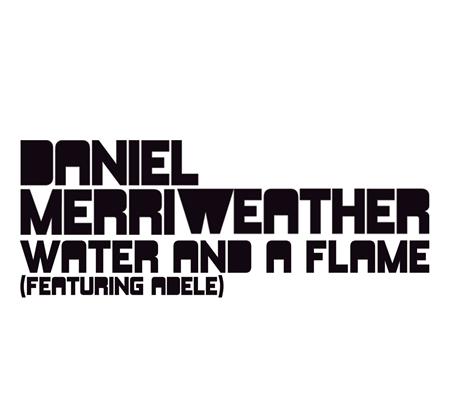 Daniel Merriweather (Feat. Adele) - Water And A Flame (Single) - Zortam Music