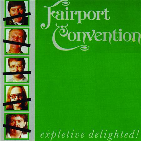 Fairport Convention - Expletive Delighted - Zortam Music