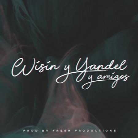 Wisin & Yandel - Wisin & Yandel Y Amigos - Zortam Music