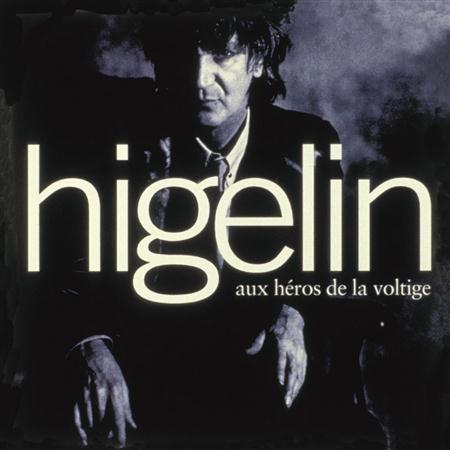 Jacques Higelin - Aux Heros de la Voltige - Zortam Music