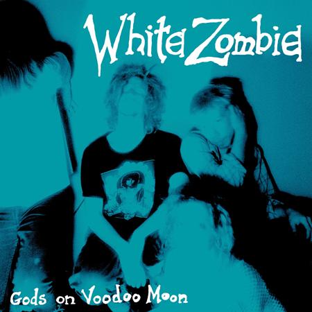 White Zombie - Gods On Voodoo Moon [ep] - Zortam Music