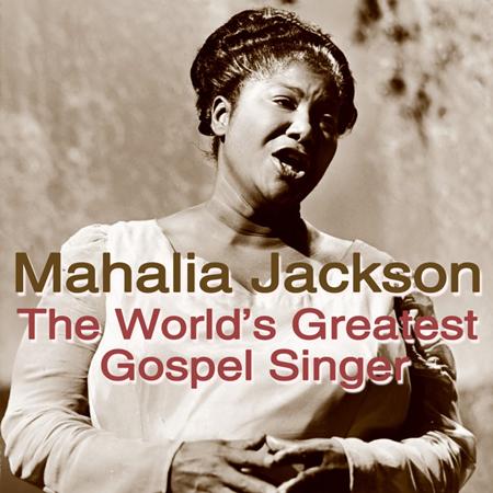 Mahalia Jackson - The World
